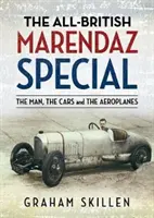 Das All-British Marendaz Special: Der Mann, die Autos und die Flugzeuge - The All-British Marendaz Special: The Man, the Cars and the Aeroplanes