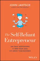 Der selbstbewusste Unternehmer: 366 tägliche Meditationen, die Ihre Seele nähren und Ihr Unternehmen wachsen lassen - The Self-Reliant Entrepreneur: 366 Daily Meditations to Feed Your Soul and Grow Your Business