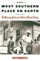 Der südlichste Ort der Welt: Das Mississippi-Delta und die Wurzeln der regionalen Identität - The Most Southern Place on Earth: The Mississippi Delta and the Roots of Regional Identity
