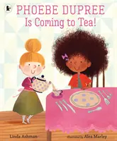 Phoebe Dupree kommt zum Tee! - Phoebe Dupree Is Coming to Tea!