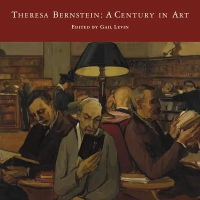 Theresa Bernstein: Ein Jahrhundert in der Kunst - Theresa Bernstein: A Century in Art