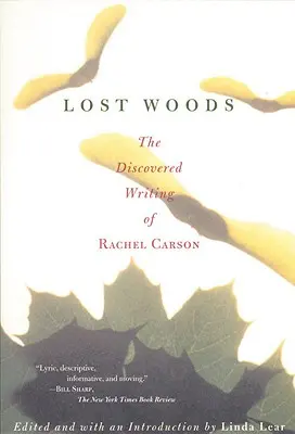 Verlorene Wälder: Die entdeckten Schriften von Rachel Carson - Lost Woods: The Discovered Writing of Rachel Carson