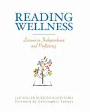 Wellness lesen: Lektionen in Selbstständigkeit und Kompetenz - Reading Wellness: Lessons in Independence and Proficiency