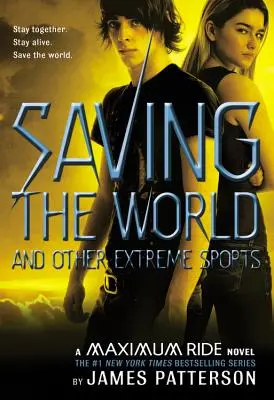 Die Rettung der Welt und andere Extremsportarten: Ein Maximum-Ride-Roman - Saving the World and Other Extreme Sports: A Maximum Ride Novel