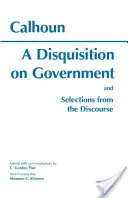 Abhandlung über die Regierung und Auszüge aus dem Diskurs - Disquisition On Government and Selections from The Discourse