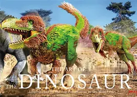 Die Kunst der Dinosaurier: Illustrationen der besten Paläo-Künstler der Welt - The Art of the Dinosaur: Illustrations by the Top Paleoartists in the World