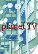 Planet TV: Ein globaler Fernsehleser - Planet TV: A Global Television Reader