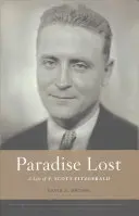 Das verlorene Paradies: Ein Leben von F. Scott Fitzgerald - Paradise Lost: A Life of F. Scott Fitzgerald