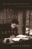 Sex, Liebe und Briefe: Simone de Beauvoir schreiben - Sex, Love, and Letters: Writing Simone de Beauvoir