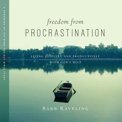 Freiheit von der Prokrastination: Freudig und produktiv leben mit Gottes Hilfe - Freedom from Procrastination: Living Joyfully and Productively with God's Help