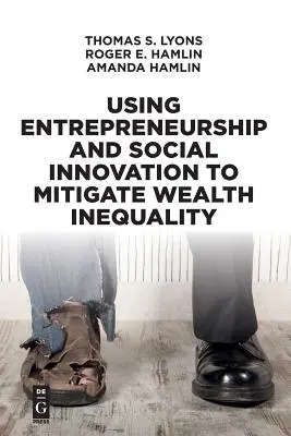 Mit Unternehmertum und sozialer Innovation die Ungleichheit im Wohlstand verringern - Using Entrepreneurship and Social Innovation to Mitigate Wealth Inequality