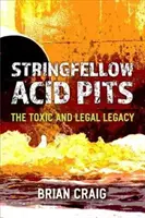 Stringfellow Acid Pits: Das toxische und rechtliche Erbe - Stringfellow Acid Pits: The Toxic and Legal Legacy