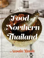 Das Essen von Nordthailand: Ein Kochbuch - The Food of Northern Thailand: A Cookbook