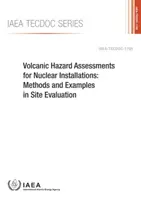 Vulkanische Gefährdungsbeurteilungen für kerntechnische Anlagen: Methoden und Beispiele für die Standortbewertung: IAEA Tecdoc-Reihe Nr. 1795 - Volcanic Hazard Assessments for Nuclear Installations: Methods and Examples in Site Evaluation: IAEA Tecdoc Series No. 1795