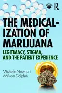 Die Medikalisierung von Marihuana: Legitimität, Stigma und die Erfahrung der Patienten - The Medicalization of Marijuana: Legitimacy, Stigma, and the Patient Experience