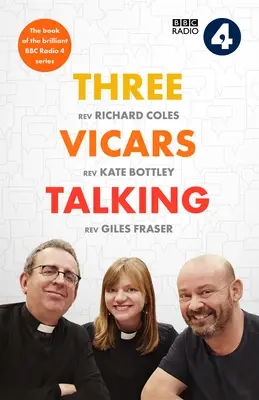 Drei Vikare im Gespräch: Das Buch zur brillanten BBC Radio 4-Serie - Three Vicars Talking: The Book of the Brilliant BBC Radio 4 Series