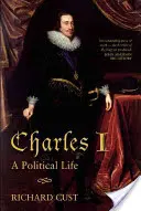 Karl I: Ein politisches Leben - Charles I: A Political Life
