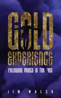 Die goldene Erfahrung: Auf den Spuren von Prince in den 90er Jahren - Gold Experience: Following Prince in the '90s