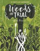 Unkraut auf dem Prüfstand - Das Urteil, das jeder Gärtner braucht - Weeds on Trial - The verdict every gardener needs