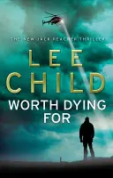 Es lohnt sich, dafür zu sterben - (Jack Reacher 15) - Worth Dying For - (Jack Reacher 15)