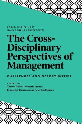 Die interdisziplinären Perspektiven des Managements: Herausforderungen und Chancen - The Cross-Disciplinary Perspectives of Management: Challenges and Opportunities