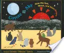 Kojote und der Himmel: Wie die Sonne, der Mond und die Sterne entstanden sind - Coyote and the Sky: How the Sun, Moon, and Stars Began