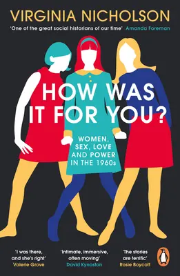 Wie war's für dich? - Frauen, Sex, Liebe und Macht in den 1960er Jahren - How Was It For You? - Women, Sex, Love and Power in the 1960s