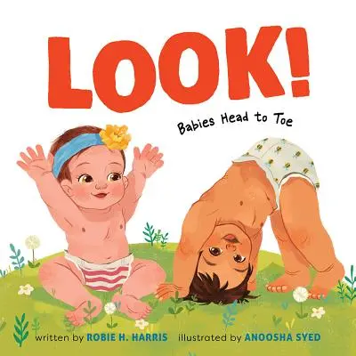 Schau! Babys von Kopf bis Fuß - Look!: Babies Head to Toe