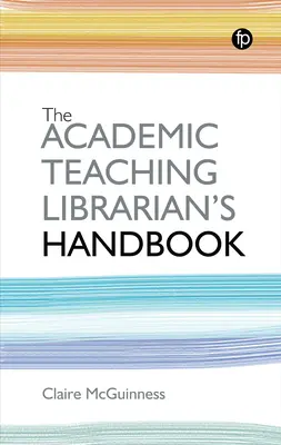 Handbuch für Bibliothekare in der akademischen Lehre - Academic Teaching Librarian's Handbook