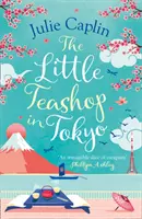 Der kleine Teeladen in Tokio (Romantische Entdeckungen, Buch 6) - The Little Teashop in Tokyo (Romantic Escapes, Book 6)
