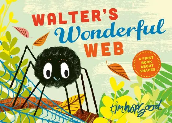 Walters wundervolles Netz: Ein erstes Buch über Formen - Walter's Wonderful Web: A First Book about Shapes