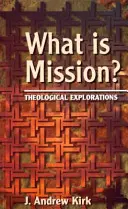 Was ist Mission? - Theologische Erkundungen - What is Mission? - Theological Explorations