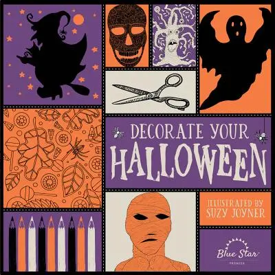Dekoriere dein Halloween: Ein Malbuch für Erwachsene mit Halloween-Basteleien - Decorate Your Halloween: An Adult Coloring Book of Halloween Crafts