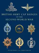 Mützenabzeichen der britischen Armee im Zweiten Weltkrieg - British Army Cap Badges of the Second World War