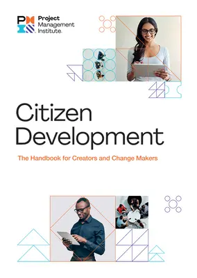 Bürgerschaftliche Entwicklung: Das Handbuch für Schöpfer und Macher von Veränderungen - Citizen Development: The Handbook for Creators and Change Makers