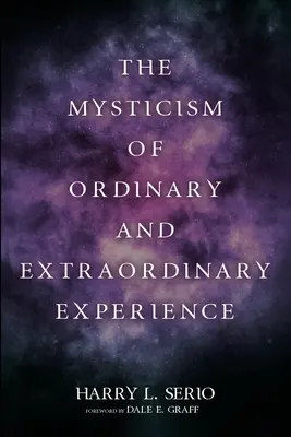 Die Mystik der gewöhnlichen und außergewöhnlichen Erfahrung - The Mysticism of Ordinary and Extraordinary Experience