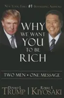 Warum wir wollen, dass Sie reich werden: Zwei Männer und eine Botschaft - Why We Want You to Be Rich: Two Men a One Message