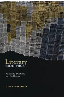 Literarische Bioethik: Tierheit, Behinderung und das Menschliche - Literary Bioethics: Animality, Disability, and the Human