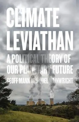 Klima-Leviathan: Eine politische Theorie unserer planetarischen Zukunft - Climate Leviathan: A Political Theory of Our Planetary Future