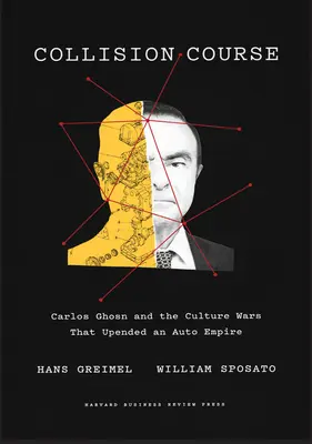 Kollisionskurs: Carlos Ghosn und der Kulturkampf, der ein Autoimperium erschütterte - Collision Course: Carlos Ghosn and the Culture Wars That Upended an Auto Empire