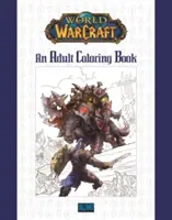 Welt von Warcraft: Ein Malbuch für Erwachsene - World of Warcraft: An Adult Coloring Book