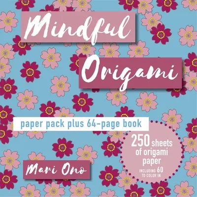 Achtsames Origami: Papierpackung plus 64-seitiges Buch - Mindful Origami: Paper Pack Plus 64-Page Book