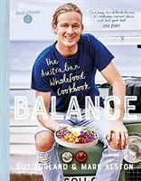 Gleichgewicht: Das australische Kochbuch für Vollwertkost - Balance: The Australian Wholefood Cookbook