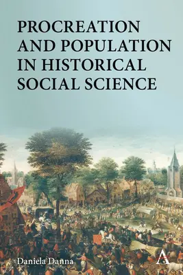 Fortpflanzung und Bevölkerung in der historischen Sozialwissenschaft - Procreation and Population in Historical Social Science