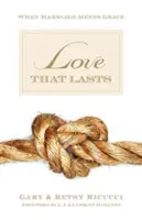 Liebe, die hält: Wenn Ehe auf Gnade trifft - Love That Lasts: When Marriage Meets Grace