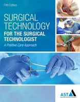 Chirurgische Technologie für den Chirurgietechnologen: Ein positiver Pflegeansatz - Surgical Technology for the Surgical Technologist: A Positive Care Approach