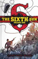 Die Sechste Kanone Band 1, 1: Deluxe Edition - The Sixth Gun Vol. 1, 1: Deluxe Edition