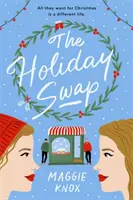 Holiday Swap - Der perfekte herzerwärmende und gemütliche Festtagsroman - Holiday Swap - The perfect heartwarming and cosy festive romance