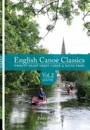 Englische Kanu-Klassiker - Achtundzwanzig großartige Kanu- und Kajaktouren - English Canoe classics - Twenty-eight great Canoe & Kayak trips