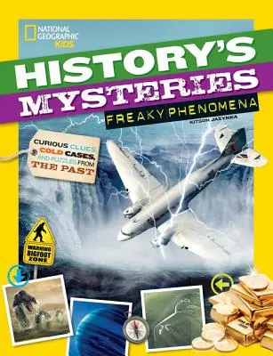 Die Geheimnisse der Geschichte: Freaky Phenomena: Kuriose Hinweise, ungeklärte Fälle und Rätsel aus der Vergangenheit - History's Mysteries: Freaky Phenomena: Curious Clues, Cold Cases, and Puzzles from the Past